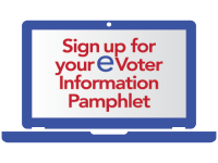 Sign up for your e-Voter Information Pamphlet