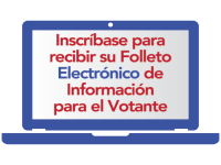 Sign up for your e-Voter Information Pamphlet