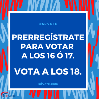 Prerregistrate para votar a los ó 17. Vota a los 18.