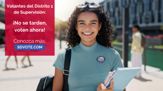 Supervisorial District 1 Voters: Don't delay vote today! Learn more: SDVote.com