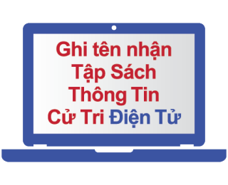 Ghi tên nhận Tập Sách Thông Tin Cử Tri Điện Tử